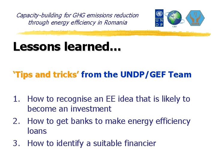 Capacity-building for GHG emissions reduction through energy efficiency in Romania Lessons learned… ‘Tips and