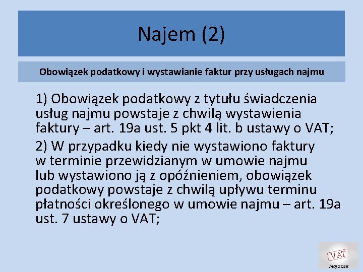 Najem (2) Obowiązek podatkowy i wystawianie faktur przy usługach najmu 1) Obowiązek podatkowy z