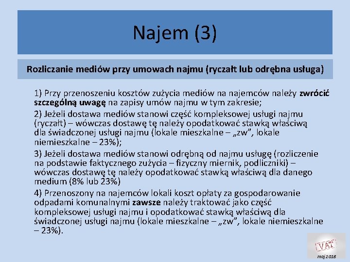 Najem (3) Rozliczanie mediów przy umowach najmu (ryczałt lub odrębna usługa) 1) Przy przenoszeniu