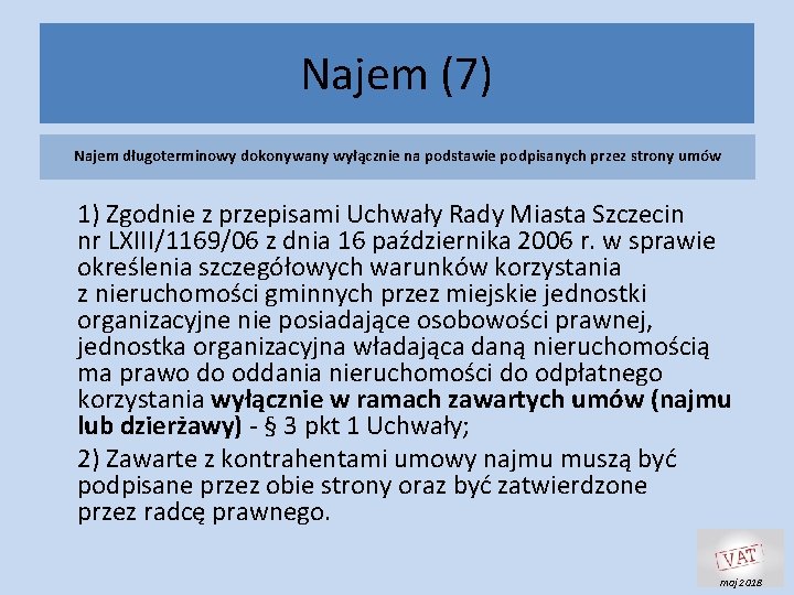 Najem (7) Najem długoterminowy dokonywany wyłącznie na podstawie podpisanych przez strony umów 1) Zgodnie