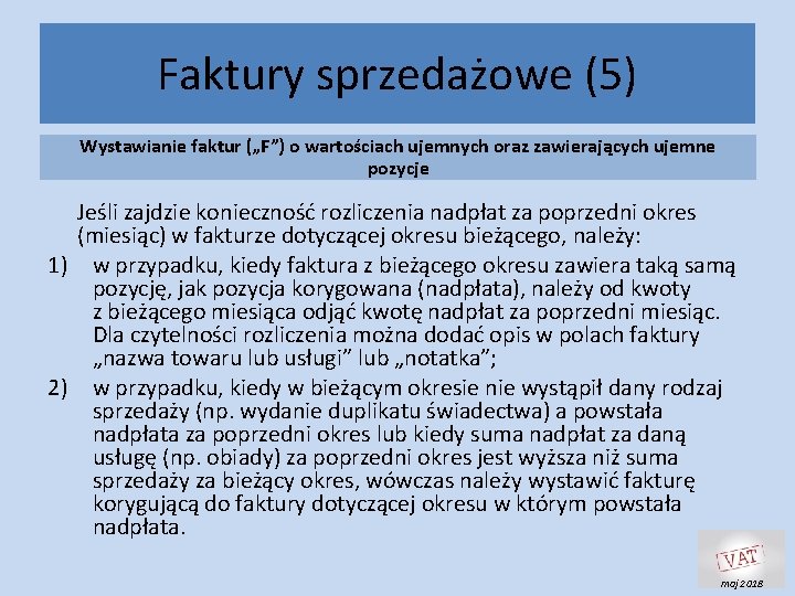 Faktury sprzedażowe (5) Wystawianie faktur („F”) o wartościach ujemnych oraz zawierających ujemne pozycje Jeśli