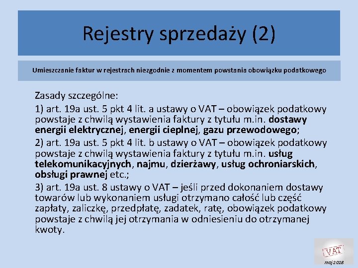 Rejestry sprzedaży (2) Umieszczanie faktur w rejestrach niezgodnie z momentem powstania obowiązku podatkowego Zasady