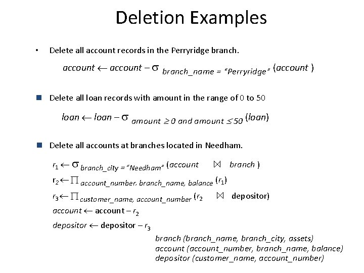 Deletion Examples • Delete all account records in the Perryridge branch. account – branch_name