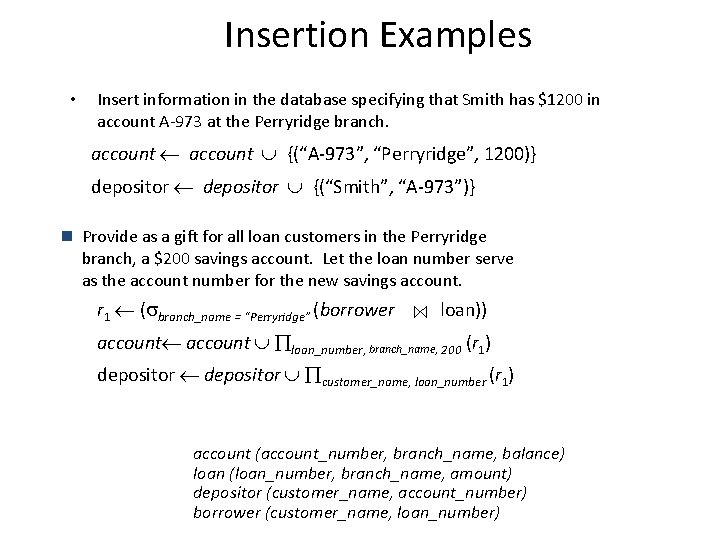 Insertion Examples • Insert information in the database specifying that Smith has $1200 in