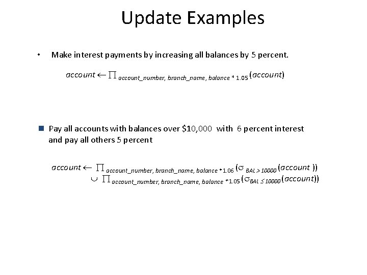 Update Examples • Make interest payments by increasing all balances by 5 percent. account_number,