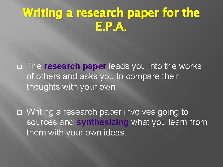 Writing a research paper for the E. P. A. The research paper leads you