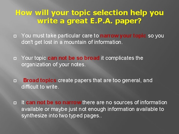How will your topic selection help you write a great E. P. A. paper?