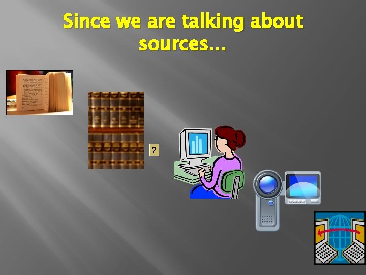Since we are talking about sources… ? 