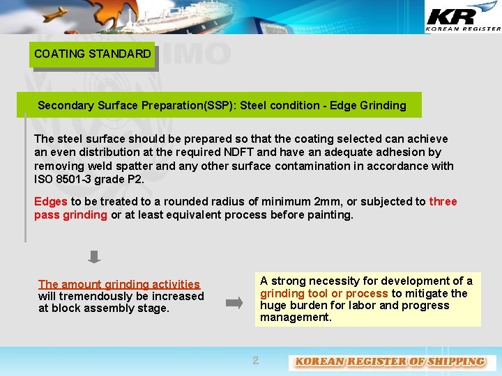 COATING STANDARD Secondary Surface Preparation(SSP): Steel condition - Edge Grinding The steel surface should