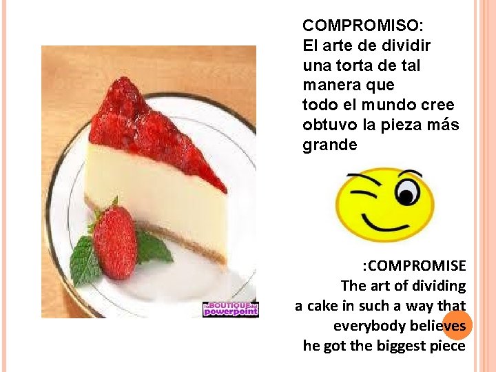COMPROMISO: El arte de dividir una torta de tal manera que todo el mundo