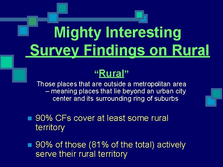 Mighty Interesting Survey Findings on Rural “Rural” Those places that are outside a metropolitan