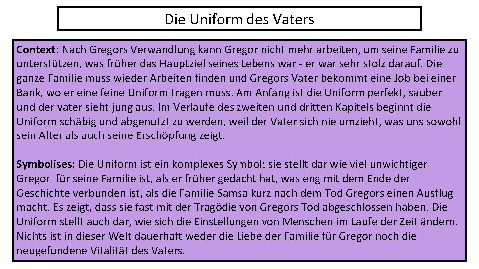 Die Uniform des Vaters Context: Nach Gregors Verwandlung kann Gregor nicht mehr arbeiten, um