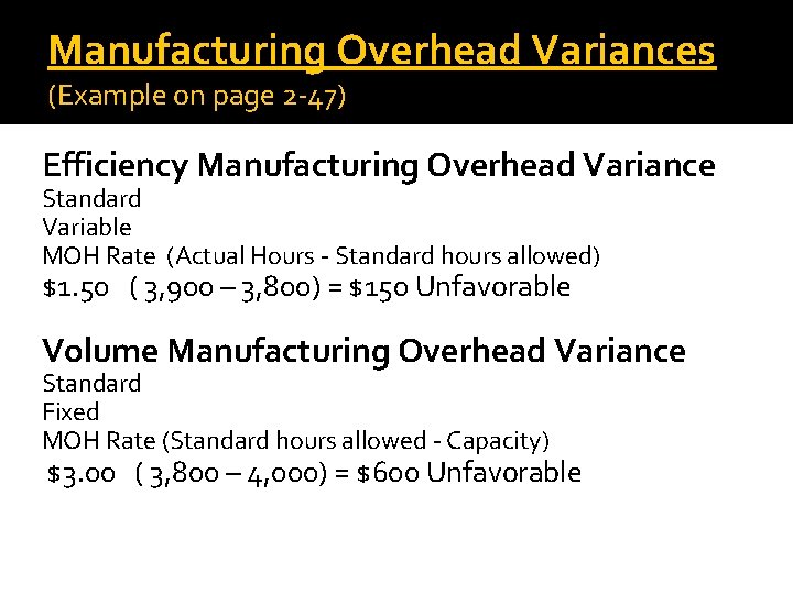 Manufacturing Overhead Variances (Example on page 2 -47) Efficiency Manufacturing Overhead Variance Standard Variable