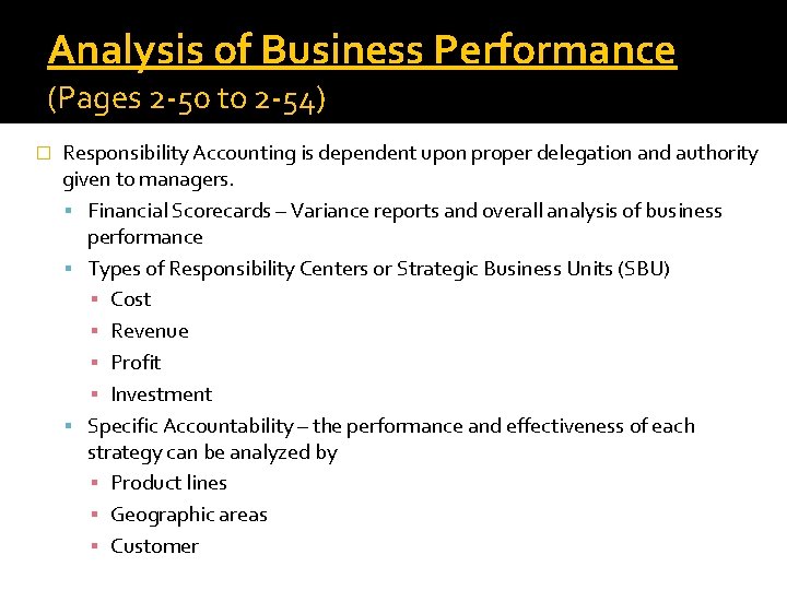 Analysis of Business Performance (Pages 2 -50 to 2 -54) � Responsibility Accounting is
