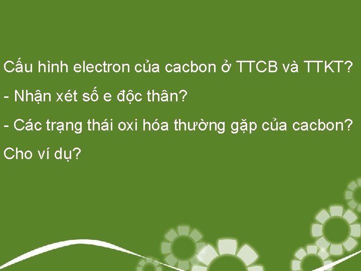 Cấu hình electron của cacbon ở TTCB và TTKT? Nhận xét số e độc