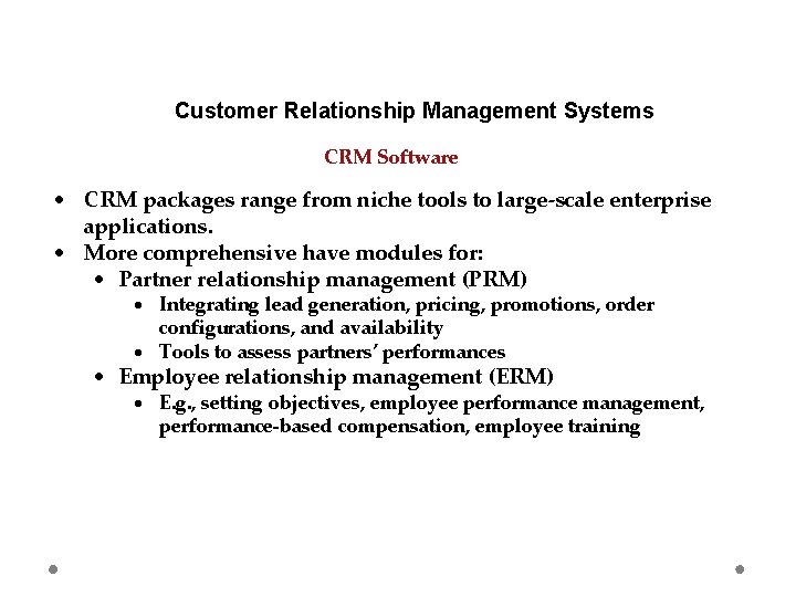 Customer Relationship Management Systems CRM Software CRM packages range from niche tools to large-scale