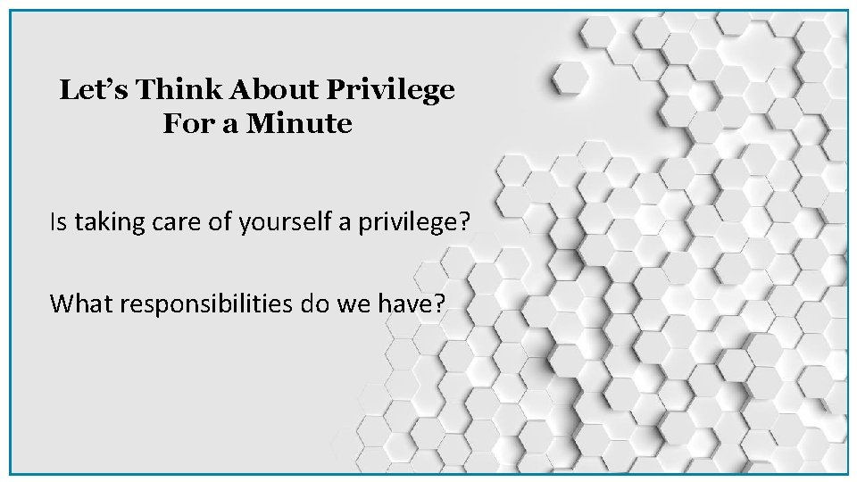 Let’s Think About Privilege For a Minute Is taking care of yourself a privilege?