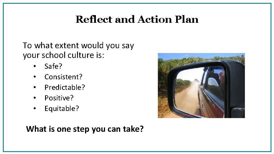 Reflect and Action Plan To what extent would you say your school culture is: