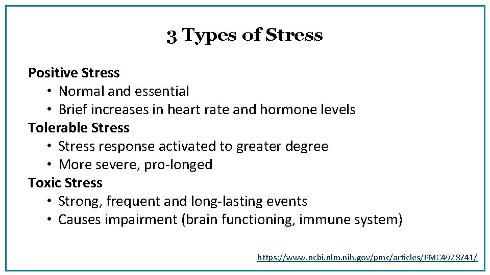 3 Types of Stress Positive Stress • Normal and essential • Brief increases in