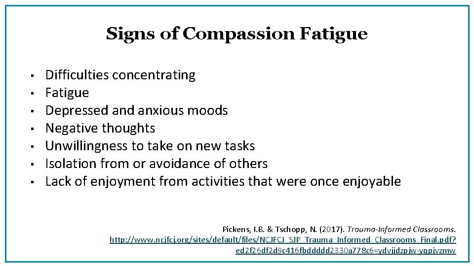 Signs of Compassion Fatigue ▪ ▪ ▪ ▪ Difficulties concentrating Fatigue Depressed anxious moods