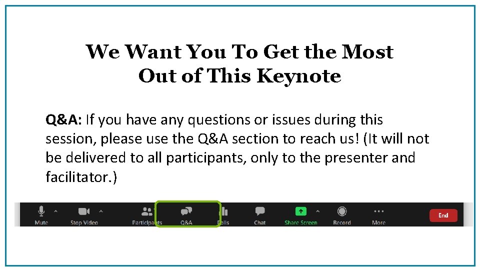 We Want You To Get the Most Out of This Keynote Q&A: If you