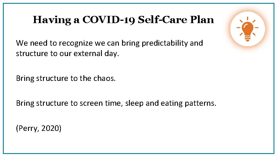 Having a COVID-19 Self-Care Plan We need to recognize we can bring predictability and