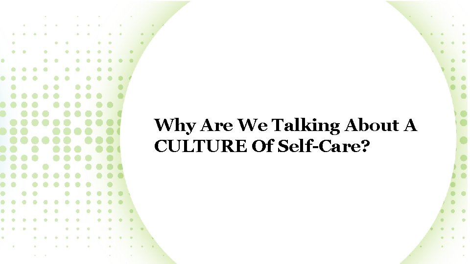 Why Are We Talking About A CULTURE Of Self-Care? 
