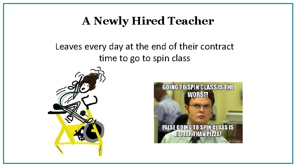 A Newly Hired Teacher Leaves every day at the end of their contract time