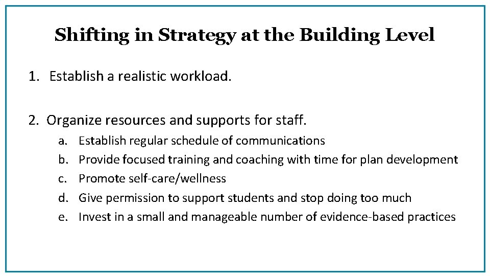 Shifting in Strategy at the Building Level 1. Establish a realistic workload. 2. Organize