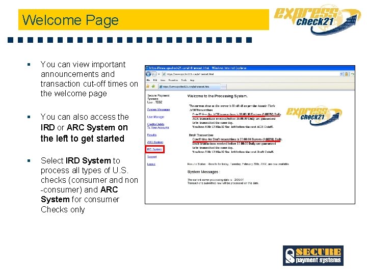 Welcome Page § You can view important announcements and transaction cut-off times on the