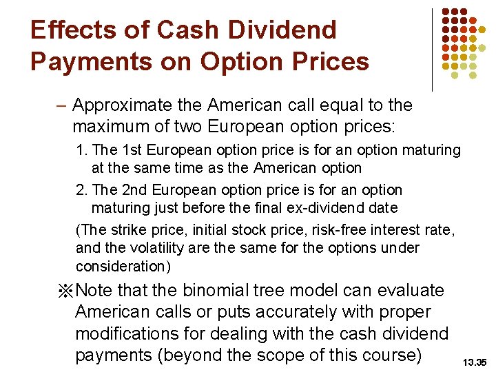 Effects of Cash Dividend Payments on Option Prices – Approximate the American call equal