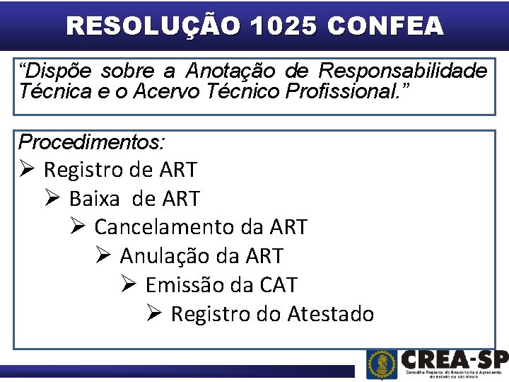 RESOLUÇÃO 1025 CONFEA “Dispõe sobre a Anotação de Responsabilidade Técnica e o Acervo Técnico