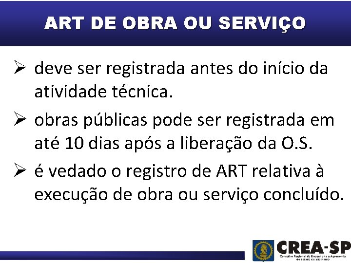 ART DE OBRA OU SERVIÇO Ø deve ser registrada antes do início da atividade