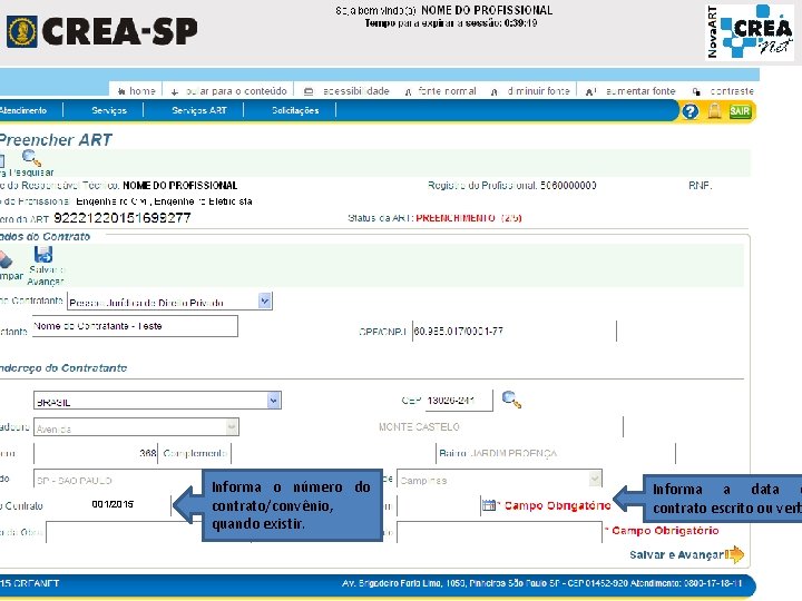 001/2015 Informa o número do contrato/convênio, quando existir. Informa a data d contrato escrito