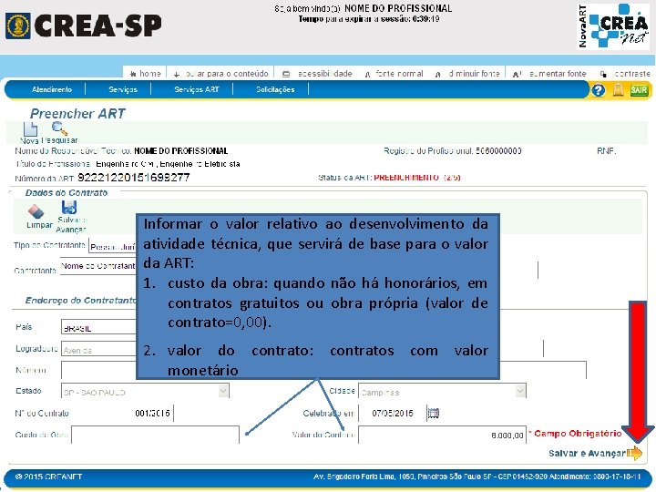 Informar o valor relativo ao desenvolvimento da atividade técnica, que servirá de base para