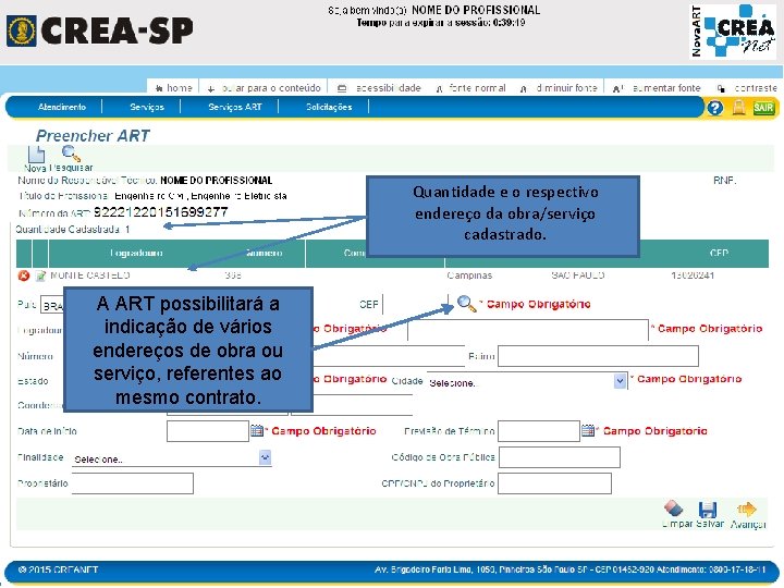 Quantidade e o respectivo endereço da obra/serviço cadastrado. A ART possibilitará a indicação de