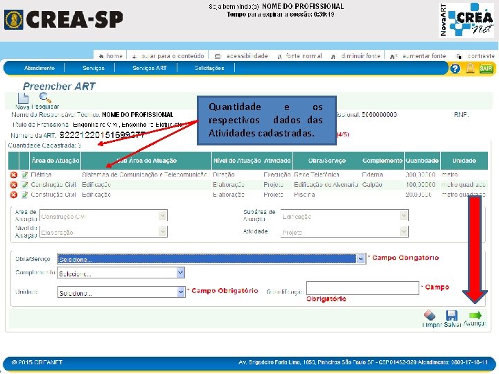 Quantidade e os respectivos dados das Atividades cadastradas. 