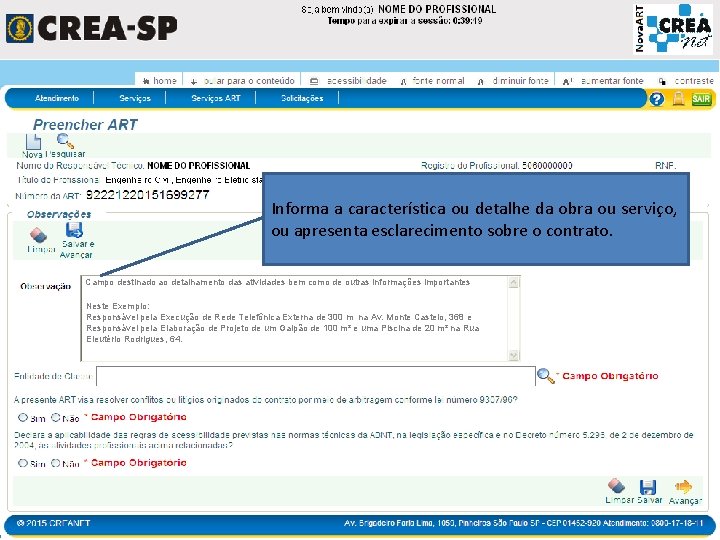 5ª fase de preenchimento Informa a característica ou detalhe da obra ou serviço, ou