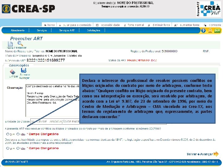 Declara o interesse do profissional de resolver possíveis conflitos ou litígios originados do contrato