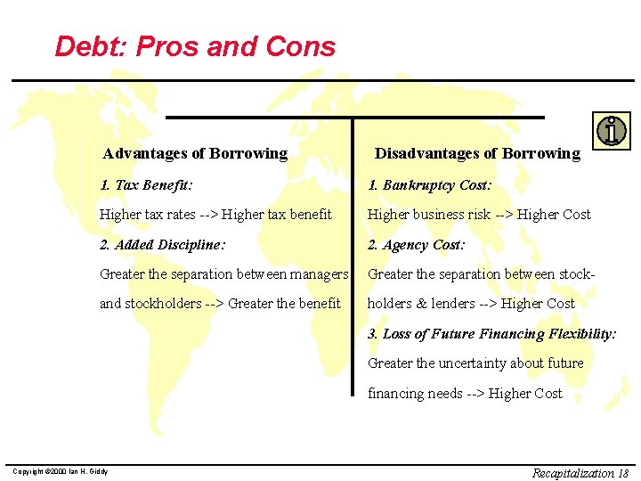 Debt: Pros and Cons Advantages of Borrowing Disadvantages of Borrowing 1. Tax Benefit: 1.