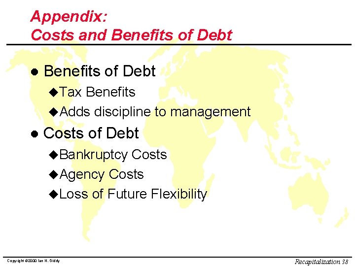 Appendix: Costs and Benefits of Debt l Benefits of Debt u. Tax Benefits u.