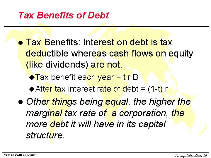 Tax Benefits of Debt l Tax Benefits: Interest on debt is tax deductible whereas