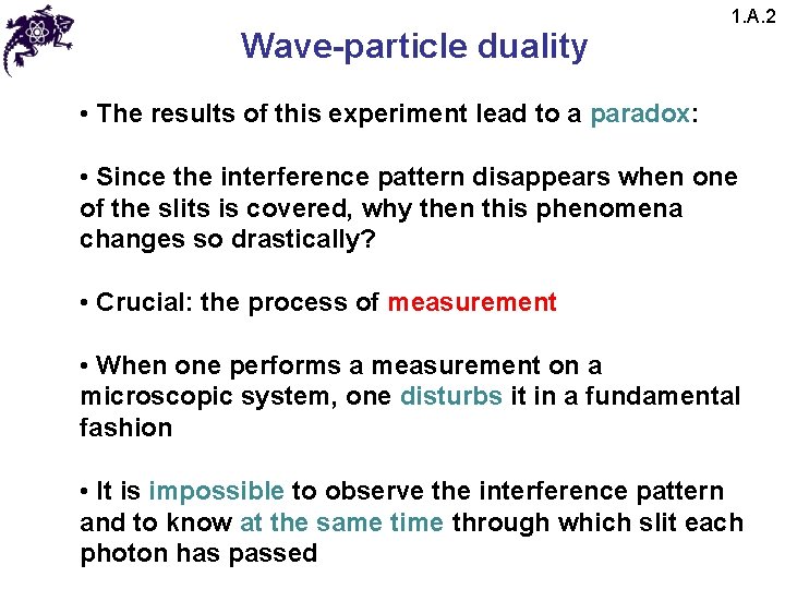 Wave-particle duality 1. A. 2 • The results of this experiment lead to a