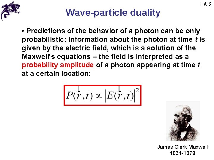 Wave-particle duality 1. A. 2 • Predictions of the behavior of a photon can