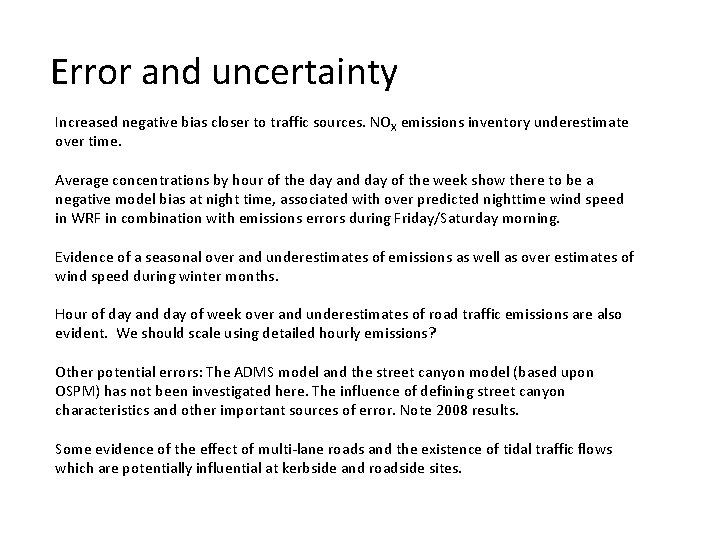 Error and uncertainty Increased negative bias closer to traffic sources. NOX emissions inventory underestimate