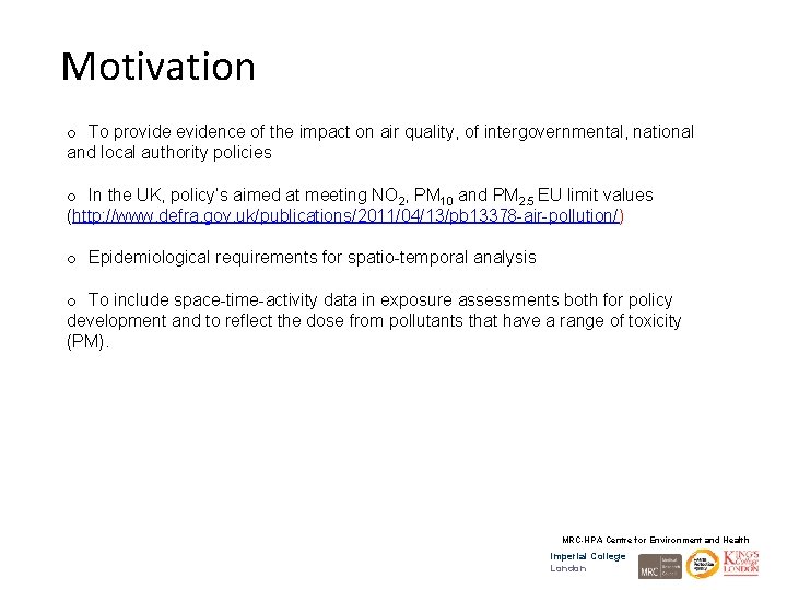 Motivation o To provide evidence of the impact on air quality, of intergovernmental, national