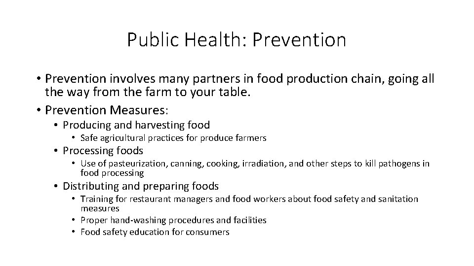 Public Health: Prevention • Prevention involves many partners in food production chain, going all