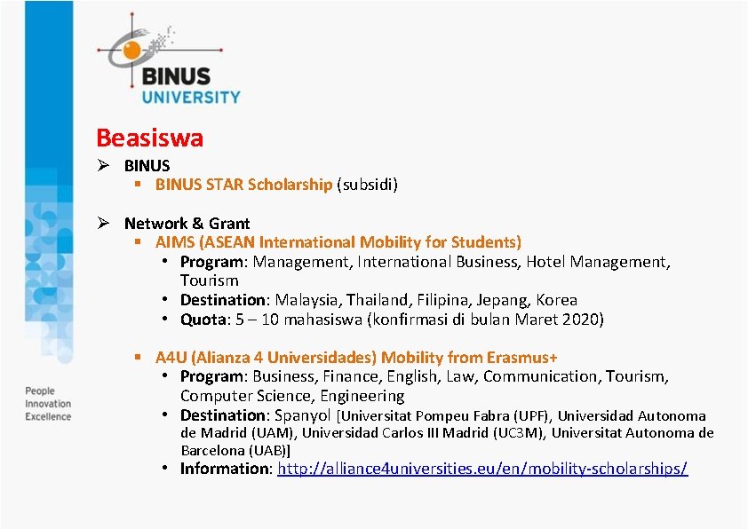 Beasiswa Ø BINUS § BINUS STAR Scholarship (subsidi) Ø Network & Grant § AIMS