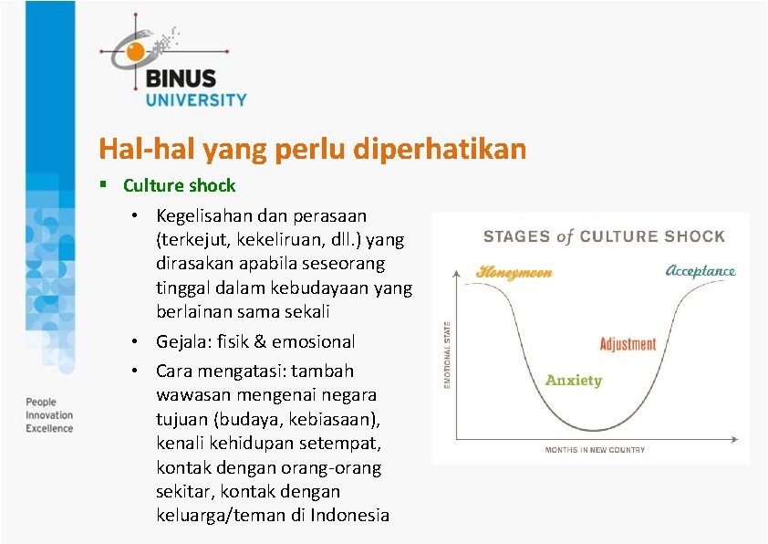 Hal-hal yang perlu diperhatikan § Culture shock • Kegelisahan dan perasaan (terkejut, kekeliruan, dll.