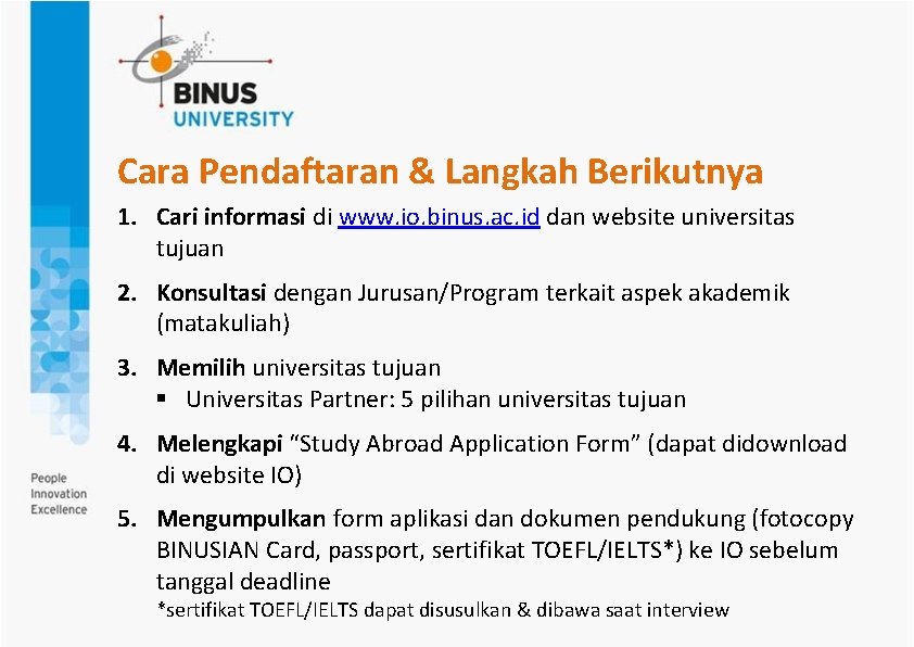 Cara Pendaftaran & Langkah Berikutnya 1. Cari informasi di www. io. binus. ac. id